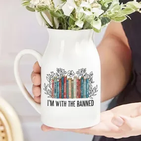 I'm with The Banned Books Ceramic Flower Vase