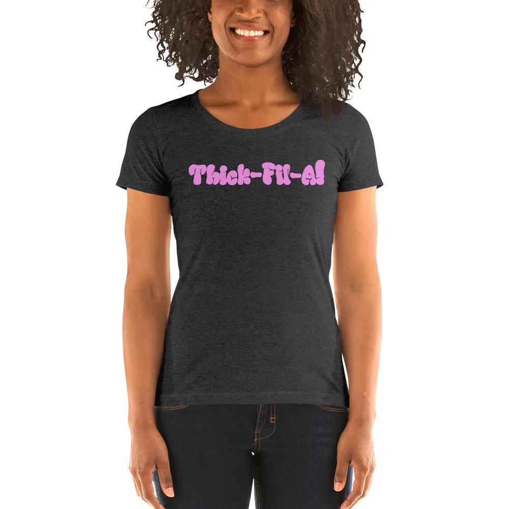 Thick Fil A Ladies' short sleeve t-shirt